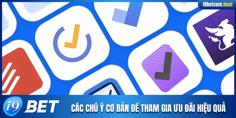 Các chú ý cơ bản để tham gia ưu đãi hiệu quả