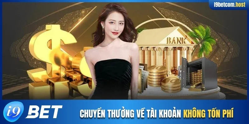 Chuyển thưởng về tài khoản không tốn phí