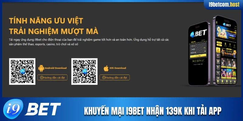 Khuyến mại I9BET nhận 139K khi tiến hành tải app
