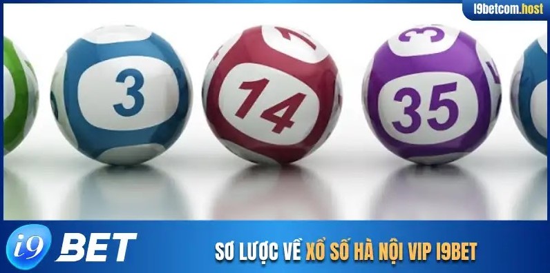 Sơ lược về xổ số Hà Nội VIP I9BET