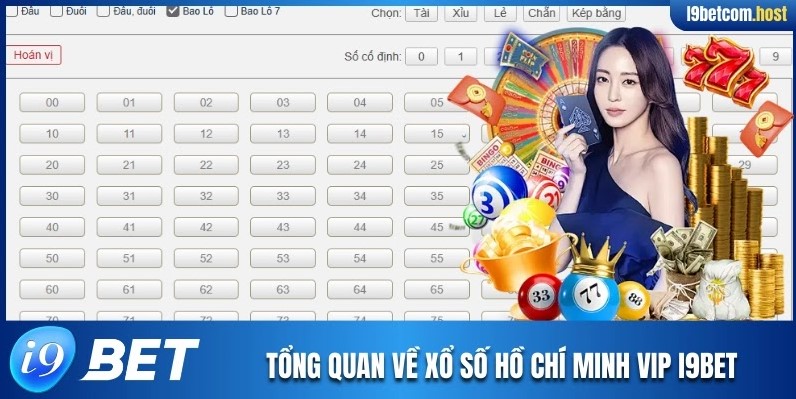 Tổng quan về xổ số Hồ Chí Minh VIP I9BET