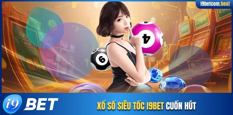Xổ số siêu tốc I9BET cuốn hút